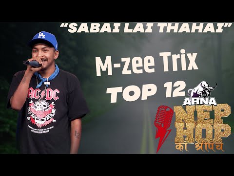 Sabai Lai Thahai Cha "M-zee Trix" | ARNA Nephop Ko Shreepech | Full Individual Performance | TOP 12