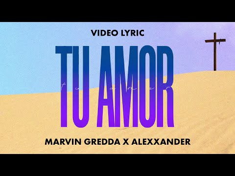 Tu Amor | Marvin Gredda x Alexxander (Video Lyric Oficial)