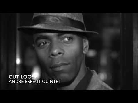 Cut Loose Andre Espeut Quintet
