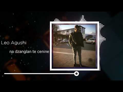 Leo Agushi - Na Dzanglan Te Cenine ( ♪ OFFICIAL AUDIO ♪ ) #coversong
