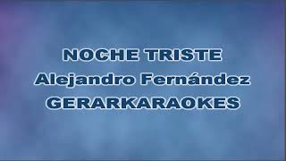 Noche triste - Alejandro Fernández - Karaoke