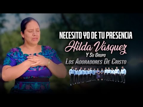 Necesito Yo De Tu Presencia - Hilda Vasquez (Video Oficial)