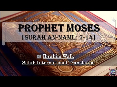 Prophet Moses (Surah An-Naml/27: 7-14)
