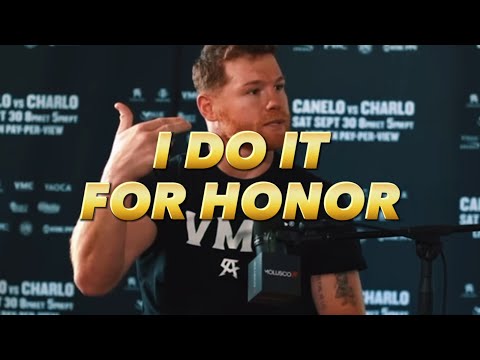 Canelo I do it for HONOR!