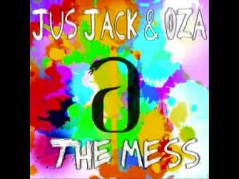 Jus Jack & Oza  - The Mess Original Mix