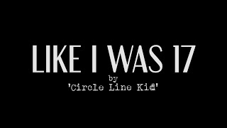 Circle Line Kid - Like I Was 17 (Acoustic Music Video)