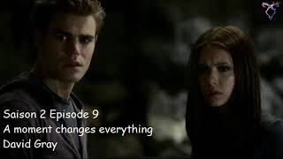 Vampire diaries S2E09 - A moment changes everything - David Gray