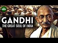 Gandhi - India's Great Soul Documentary