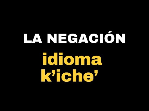 la negacion en k'iche' - clase 2 idioma k'iche