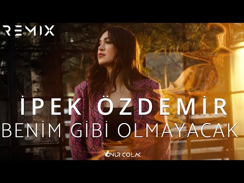 İpek Özdemir - Benim Gibi Olmayacak ( Onur Colak Remix )