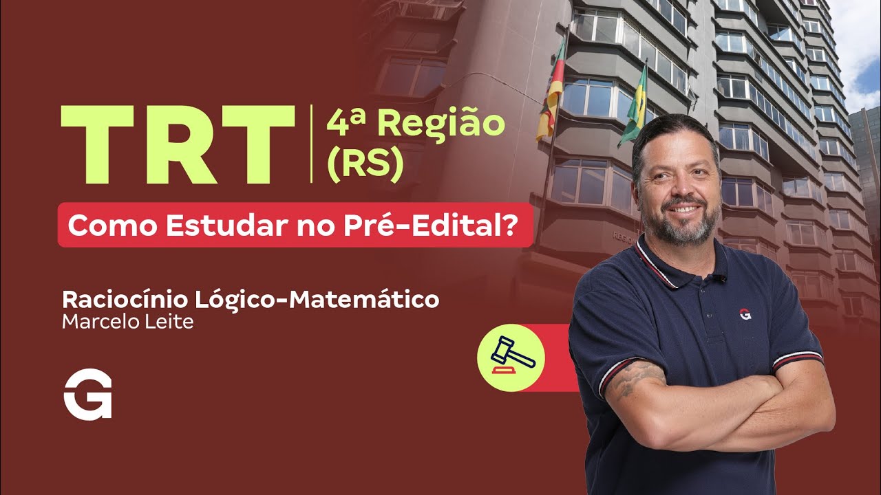 Concurso TRT 4ª Região (RS) | Como Estudar Raciocínio Lógico Matemático no Pré-Edital?