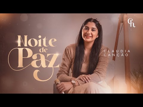 Noite de Paz - 120 - Claudia Canção