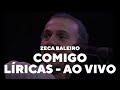 Zeca Baleiro - Comigo (Líricas) [Ao Vivo]