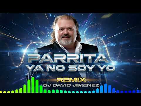 PARRITA YA NO SOY YO #remix  DJ DAVID JIMENEZ                               #rumba  #gitano #tiktok 