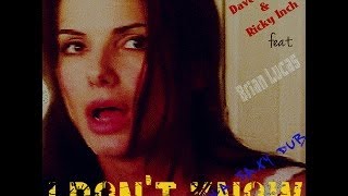 Dave Storm & Ricky Inch Feat. Brian Lucas - I Don't Know(Soul Cola Saxy Dub)