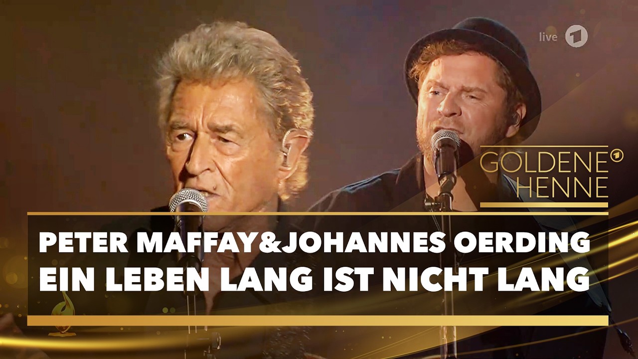 Peter Maffay & Johannes Oerding - "Ein Leben lang ist nicht lang" | Goldene Henne 2026