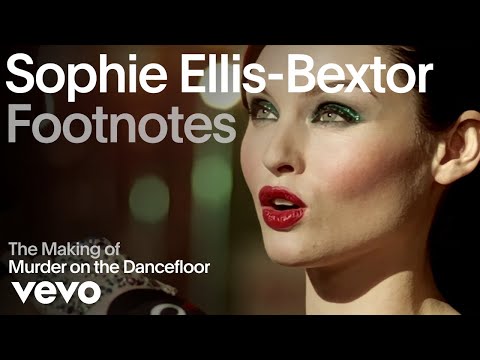 Sophie Ellis-Bextor - The Making of 'Murder on the Dancefloor' (Vevo Footnotes)