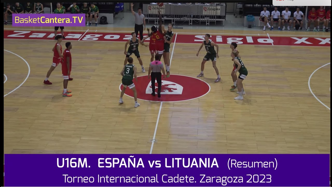 U16M.  ESPAÑA vs LITUANIA (Resumen). Torneo Internacional Cadete. Zaragoza 2023  #BasketCantera.TV