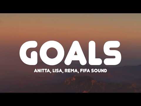 Anitta, LISA, Rema, FIFA Sound - Goals (FIFA World Cup 2026)