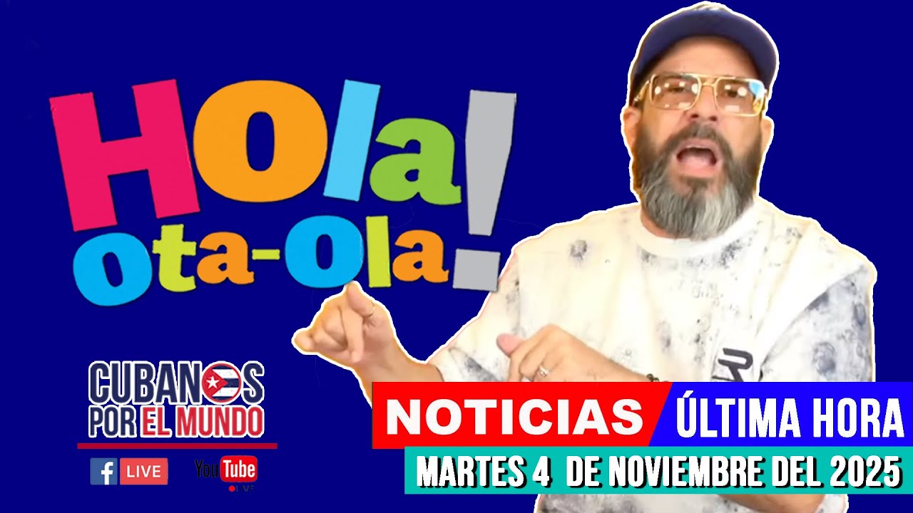 Otaola en vivo, noticias de Cuba - Hola! Ota-Ola (martes 4 de noviembre del 2025)