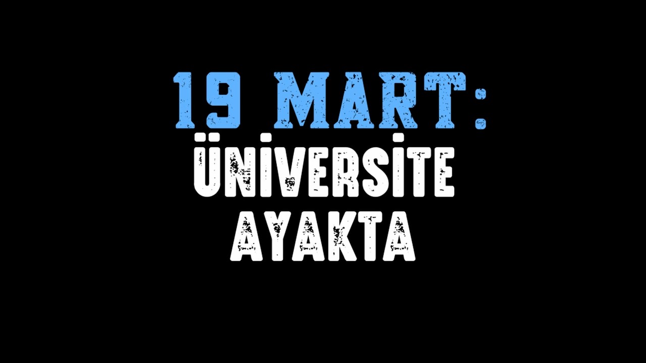 19 MART: ÜNİVERSİTE AYAKTA fragman