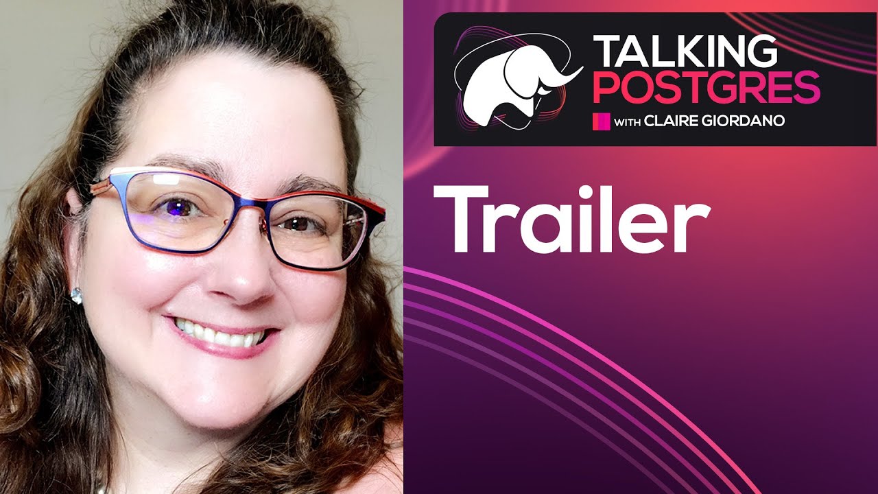 Talking Postgres with Claire Giordano – Trailer