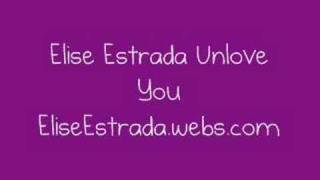 Elise Estrada Unlove You