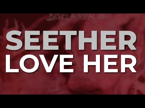 Seether - Love Her (Official Audio)