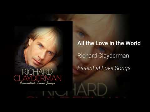 Richard Clayderman - All the Love in the World (Official Audio)