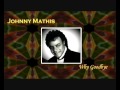 Johnny Mathis - Why Goodbye (Diane Warren)