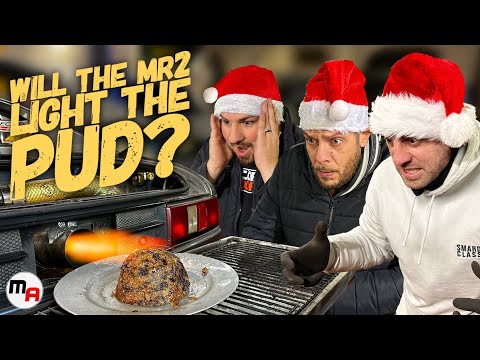 CAN THE K24 TOYOTA MR2 IGNITE A CHRISTMAS PUDDING - MA XMAS SPECIAL