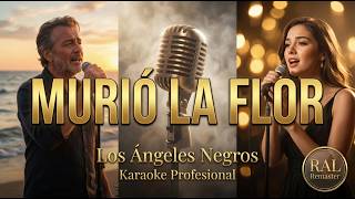 Download lagu Murió la Flor - Los Ángeles Negros | Karaoke Remasterizado Profesional | 2026 Studio Hi-Fi HD mp3 Download lagu Murió la Flor - Los Ángeles Negros | Karaoke Remasterizado Profesional | 2026 Studio Hi-Fi HD mp3