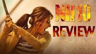 NH10 Movie Review -  Anushka Sharma, Neil Bhoopalam,  Navdeep Singh