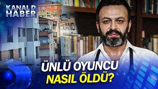 Serhat Kılıç Evinde Ölü Bulundu! Ünlü Oyuncu Nasıl Öldü? Kız Arkadaşı 