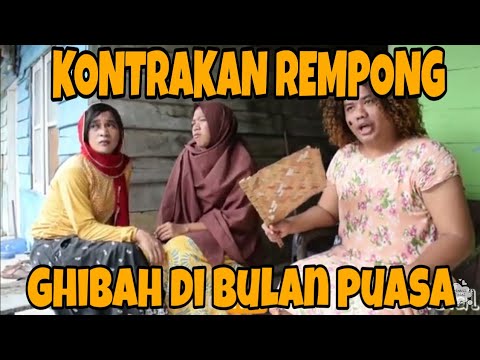 KONTRAKKAN REMPONG EPISODE 19 || GHIBAH DI BULAN PUASA