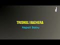 Trishuli Bagera Lyrics - Lyrical Universe