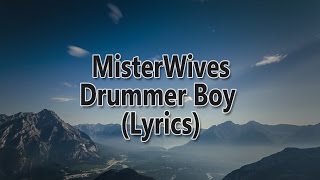 MisterWives - Drummer Boy (Lyrics)