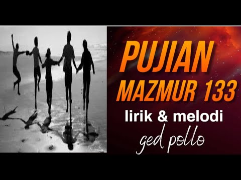 PUJIAN LITURGI MAZMUR 133 | melodi: ged pollo | #gerejatuhan #mazmur #mazmurkristen #pujianrohani