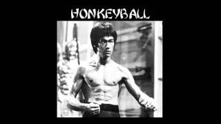 Honkeyball ~ Bruce Lee