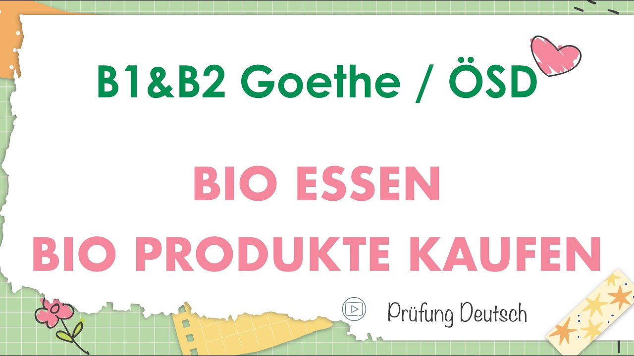 BIO-ESSEN / BIO PRODUKTE KAUFEN - B1 Sprechen Teil 2 & B2 Schreiben Teil 1 - Goethe/ÖSD Zertifikat