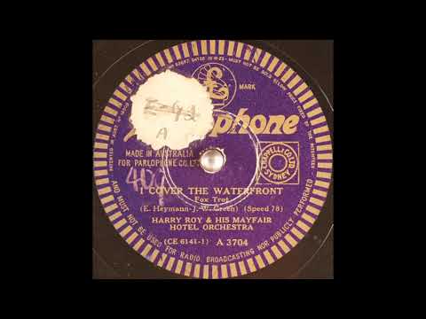 Harry Roy & his Mayfair Hotel orchestra - I Cover the Waterfront (circa 1934)