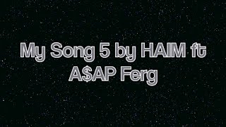 My Song 5 by HAIM ft A$AP Ferg lyrics