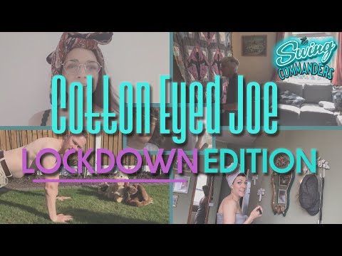 Cotton Eyed Joe - Lockdown Edition