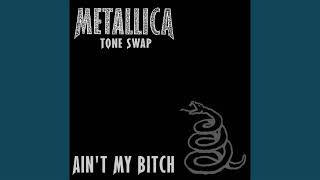 Metallica - Ain&#39;t My B*tch with The Black Album tone [TONE SWAP]