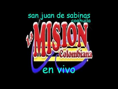 LA MISSION COLOMBIANA EN VIVO EN COAHUILA