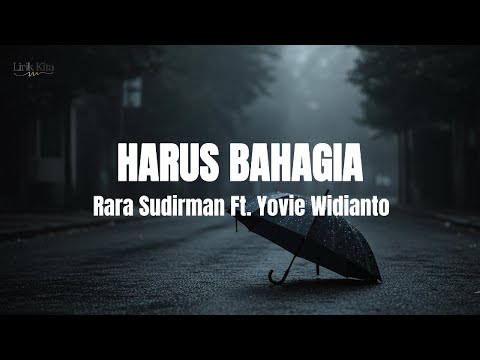 Rara Sudirman, Yovie Widianto - Harus Bahagia (Lirik Lagu)
