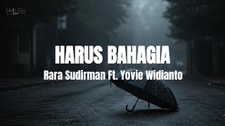 Download lagu Rara Sudirman, Yovie Widianto - Harus Bahagia (Lirik Lagu) mp3 Download lagu Rara Sudirman, Yovie Widianto - Harus Bahagia (Lirik Lagu) mp3