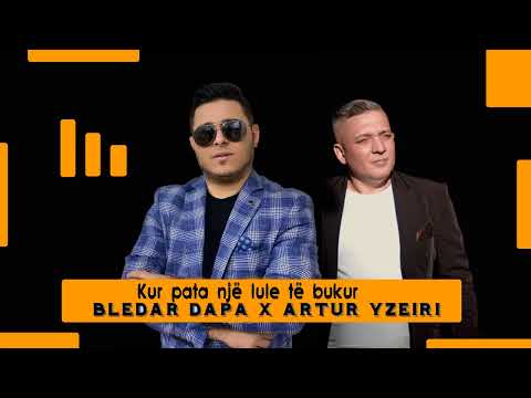 Bledar Dapa ft. Artur Yzeiri - Kur pata nje lule te bukur