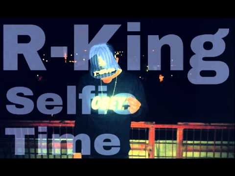 R-King - Selfie Time