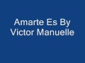 Amarte Es By Victor Manuelle